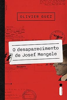 O Desaparecimento De Josef Mengele Olivier Guez